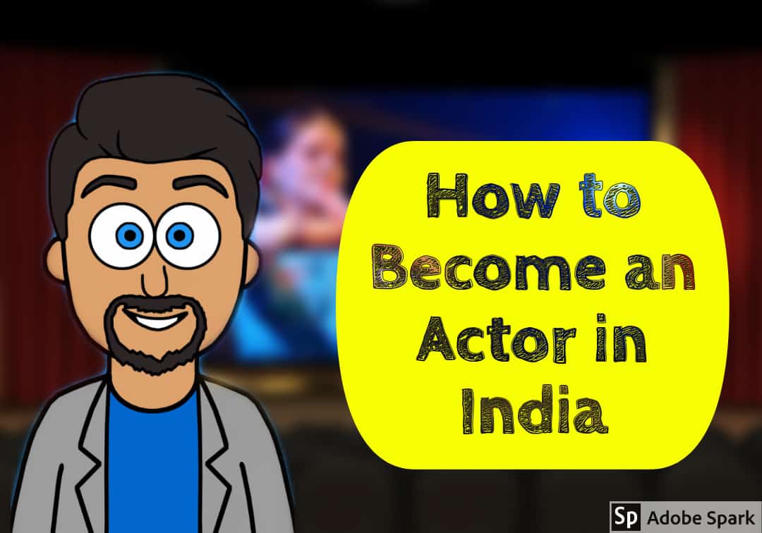 How to Become an Actor in India
